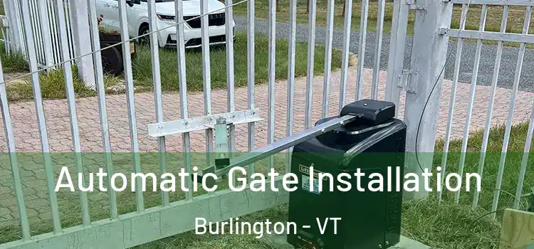 Automatic Gate Installation Burlington - VT