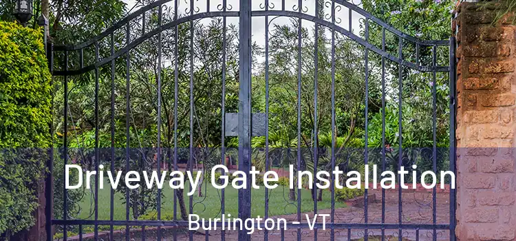  Driveway Gate Installation Burlington - VT