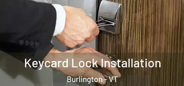 Keycard Lock Installation Burlington - VT