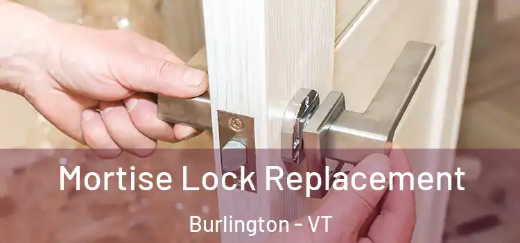 Mortise Lock Replacement Burlington - VT