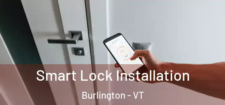 Smart Lock Installation Burlington - VT